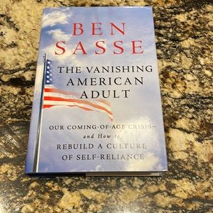 Ben Sasse - The Vanishing American Adult